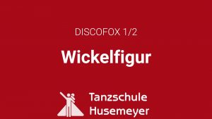 Discofox 1/2 Wickelfigur