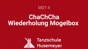 MDT 4 - ChaChaCha Mogelbox