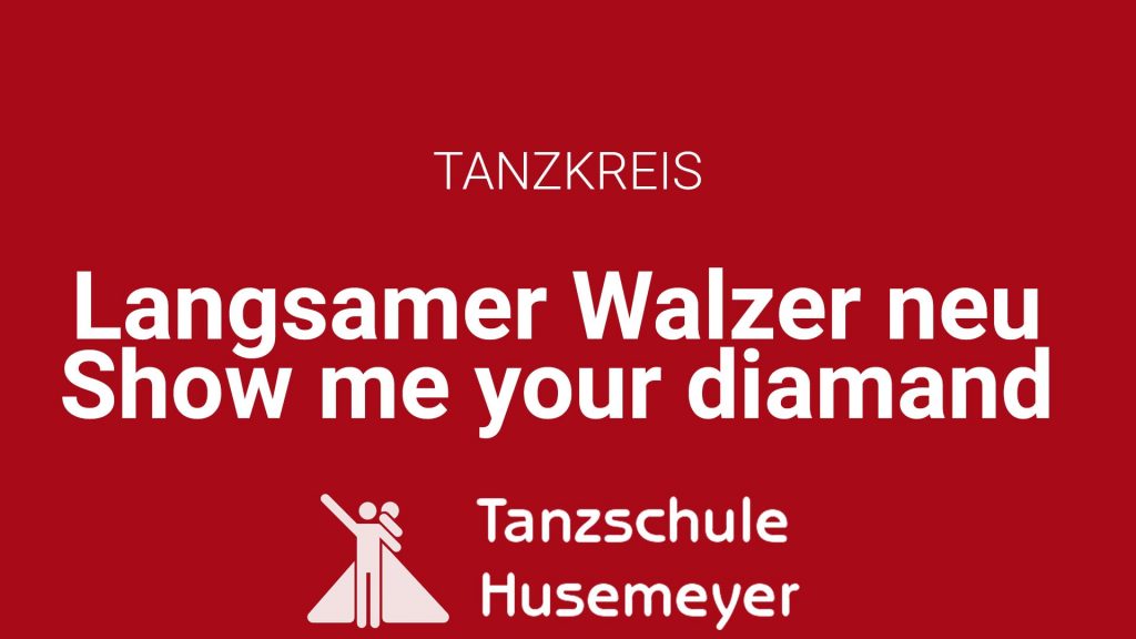 Tanzkreis - Langsamer Walzer Show Your Diamond