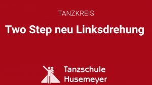 Tanzkreis - Two Step Linksdrehung
