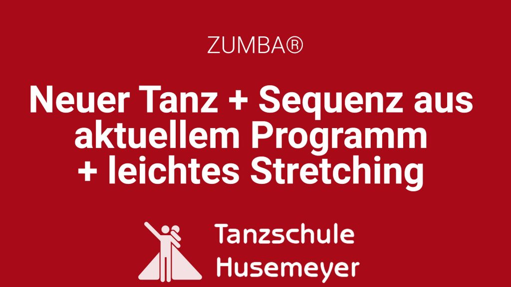 ZUMBA® Neuer Tanz + Sequenz aus aktuellem Programm + leichtes Stretching