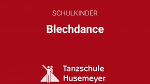 Schulkinder - Blechdance