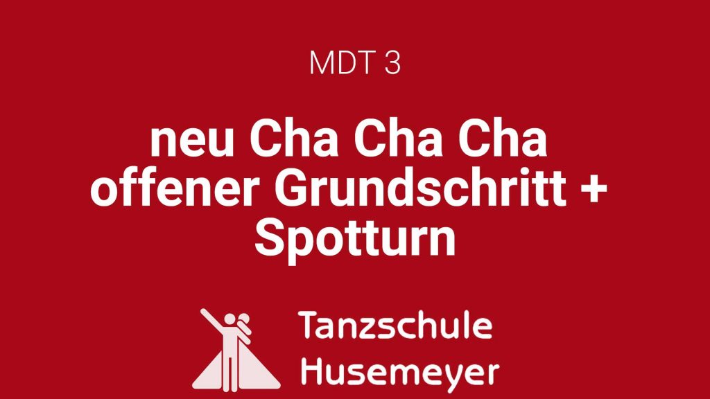 MDT 3 - ChaChaCha offener Grundschritt + Spotturn