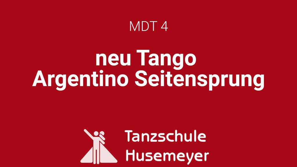 MDT 4 - Tango Argentino Seitensprung