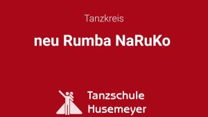Tanzkreis - Rumba NaRuKo
